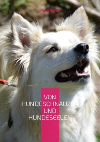 Knjiga Von Hundeschnauzen und Hundeseelen 