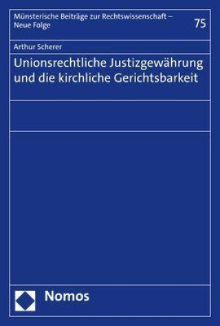 Carte Unionsrechtliche Justizgewährung und die kirchliche Gerichtsbarkeit 