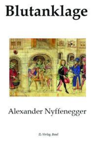 Knjiga Blutanklage Alexander Nyffenegger