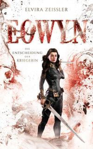 Livro Eowyn: Die Entscheidung der Kriegerin (Eowyn-Saga II) Elvira Zeißler