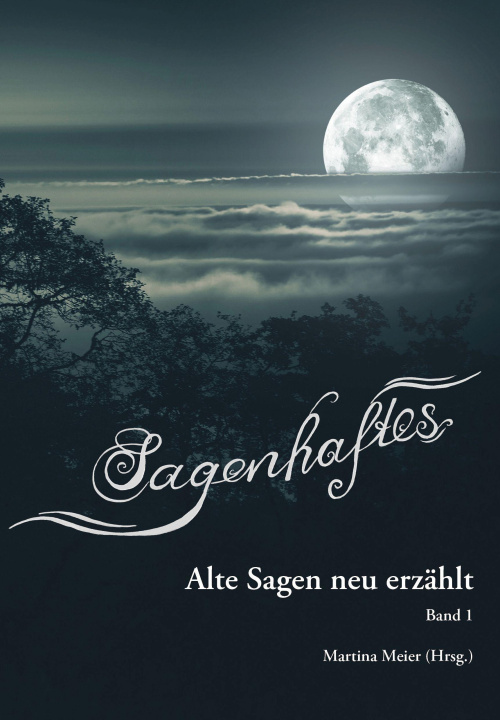 Könyv Sagenhaftes - Alte Sagen neu erzählt 