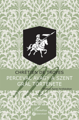 Kniha Perceval avagy a Szent Grál története Chrétien de Troyes