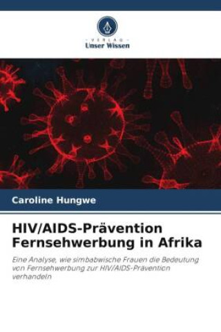 Knjiga HIV/AIDS-Prävention Fernsehwerbung in Afrika Caroline Hungwe