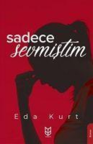 Knjiga Sadece Sevmistim 