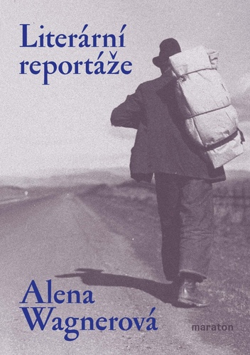 Kniha Literární reportáže Alena Wagnerová