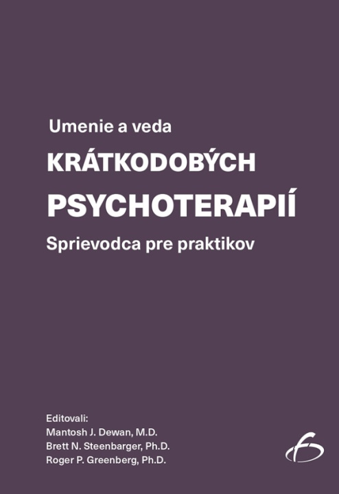 Książka Umenie a veda krátkodobých psychoterapií M. J. Dewan; B. N. Steenbarger; R. P. Greenberg