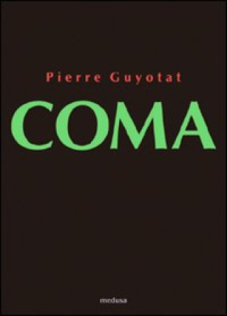 Knjiga Coma Pierre Guyotat