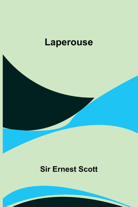 Knjiga Laperouse Sir Ernest Scott