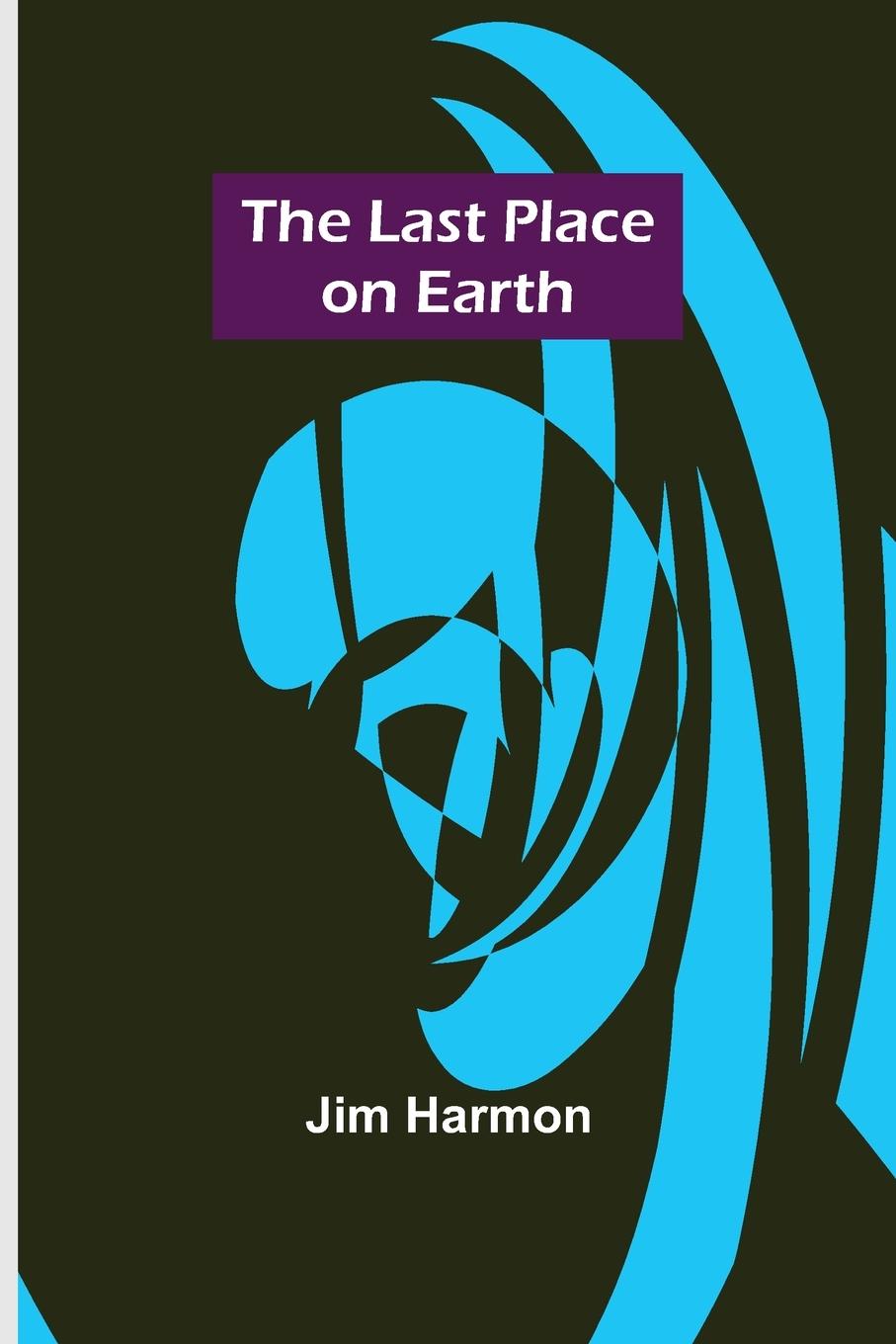 Knjiga The Last Place on Earth Jim Harmon