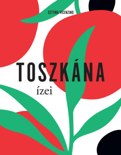 Kniha Toszkána ízei Cettina Vicenzino