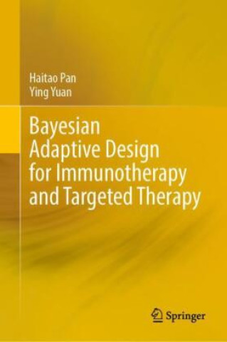 Boek Bayesian Adaptive Design for Immunotherapy and Targeted Therapy Haitao Pan