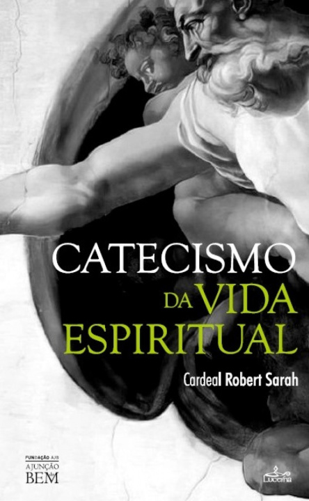 Kniha CATECISMO DA VIDA ESPIRITUAL ROBERT SARAH