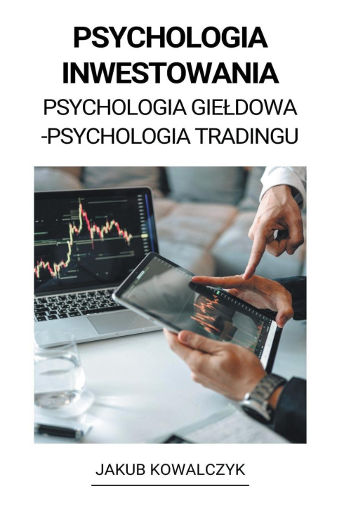 Kniha Psychologia Inwestowania (Psychologia Gie?dowa - Psychologia Tradingu) 