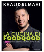 Carte cucina di Foodqood. Le ricette sfiziose che rivisitano la tradizione italiana Khalid El Mahi