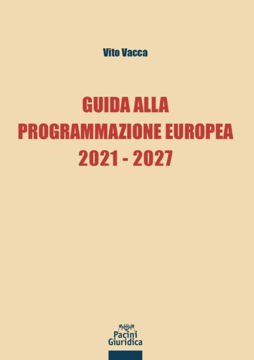 Könyv Guida alla programmazione europea 2021-2027 Vito Vacca