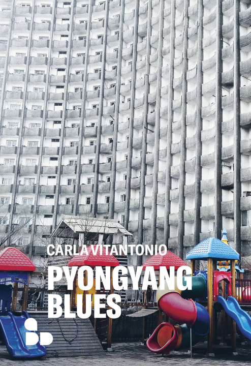 Könyv Pyongyang blues Carla Vitantonio