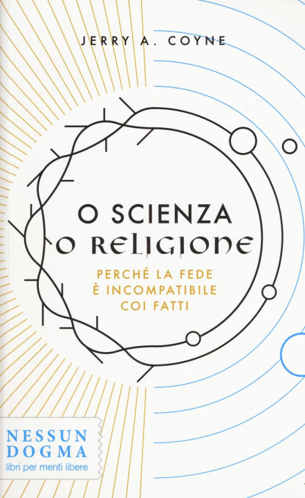 Kniha O scienza o religione. Perché la fede è incompatibile coi fatti Jerry A. Coyne