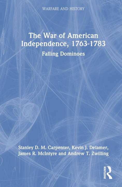 Kniha War of American Independence, 1763-1783 Kevin J. Delamer