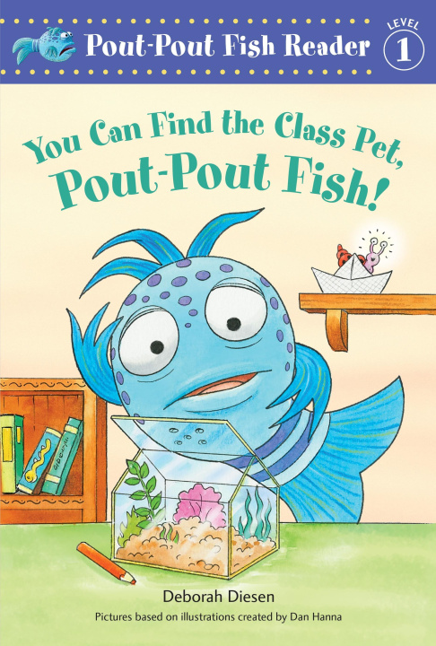 Kniha You Can Find the Class Pet, Pout-Pout Fish! Dan Hanna