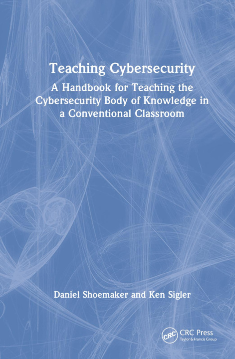 Knjiga Teaching Cybersecurity Ken (Oakland Community College Sigler