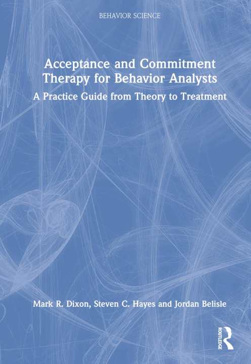 Knjiga Acceptance and Commitment Therapy for Behavior Analysts Steven C. (PhD Hayes