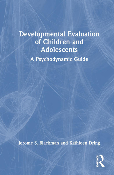 Книга Developmental Evaluation of Children and Adolescents Jerome S. Blackman
