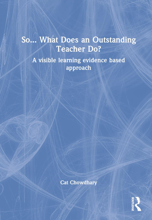Book So... What Does an Outstanding Teacher Do? Cat Chowdhary