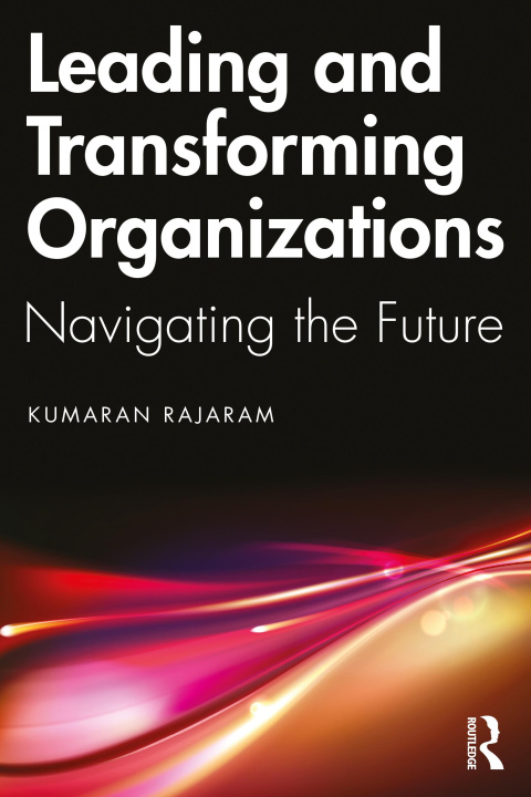 Knjiga Leading and Transforming Organizations 