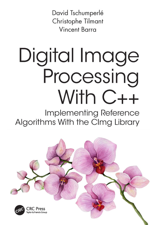 Kniha Digital Image Processing With C++ Christophe (Institut Pascal (UMR-CNRS 6602)) Tilmant