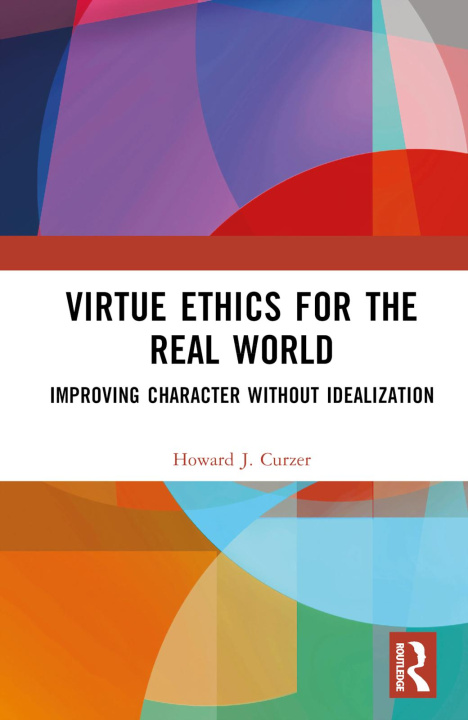Βιβλίο Virtue Ethics for the Real World Howard J. Curzer