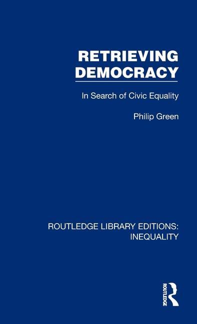 Kniha Retrieving Democracy Philip Green