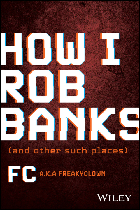 Kniha How I Rob Banks: And Other Such Places 