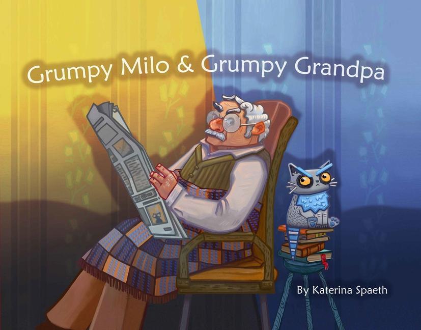 Knjiga Grumpy Milo & Grumpy Grandpa Katerina Spaeth