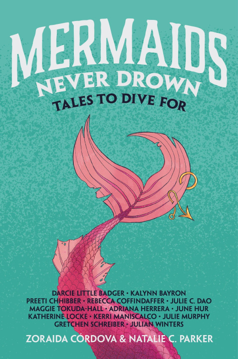 Kniha Mermaids Never Drown: Tales to Dive for Natalie C. Parker