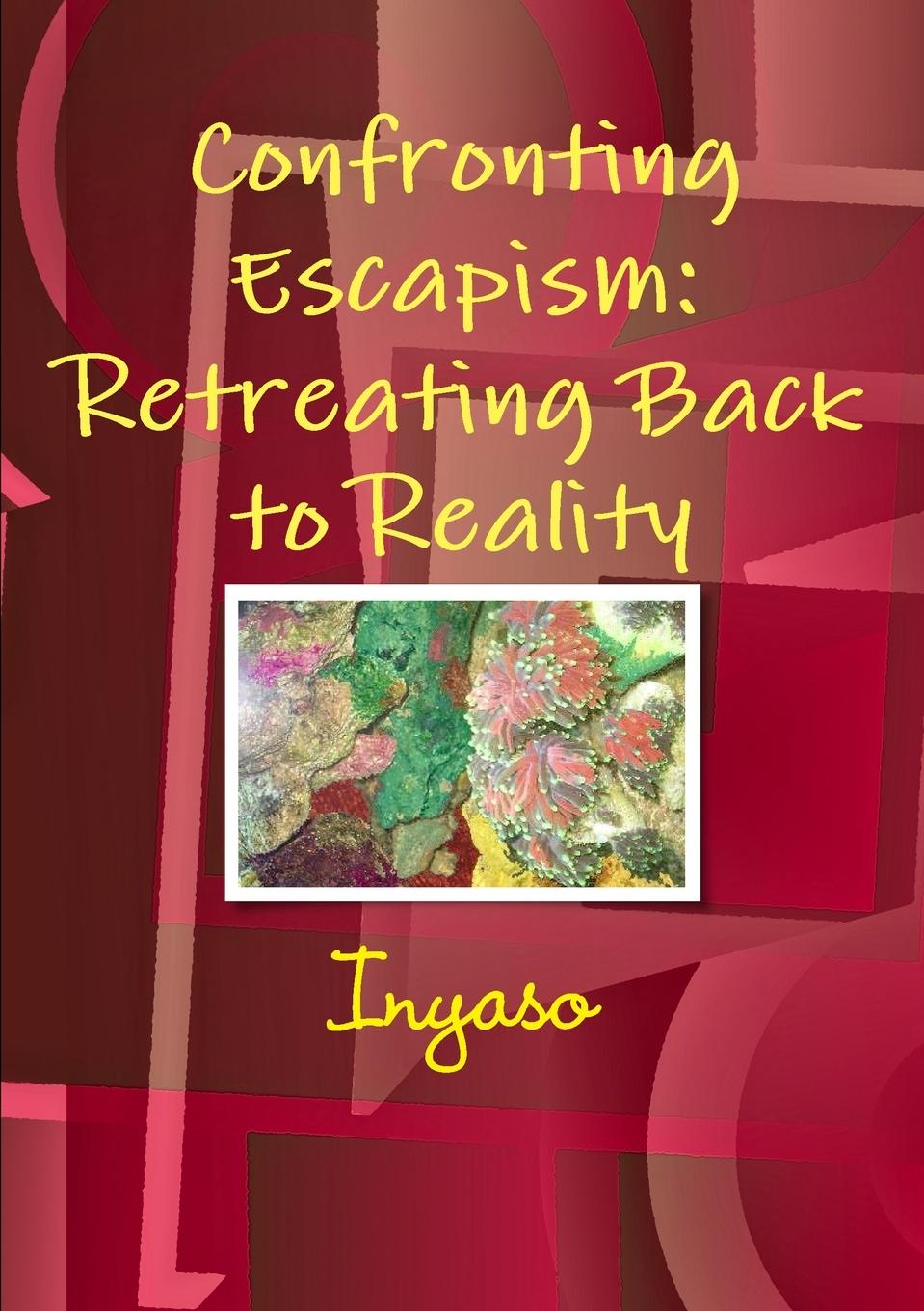 Knjiga Confronting Escapism Inyaso