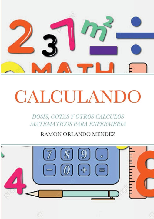 Knjiga CALCULANDO Ramon Orlando Mendez Suarez