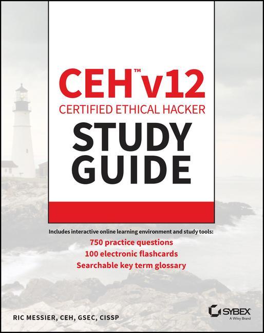 Knjiga CEH v12 Certified Ethical Hacker Study Guide with 750 Practice Test Questions 