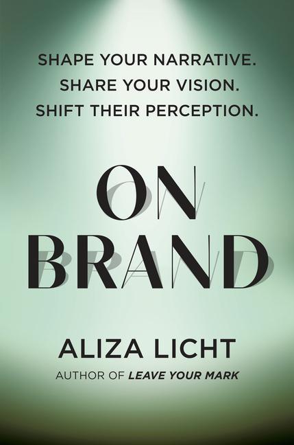 Kniha On Brand: Shape Your Narrative. Share Your Vision. Shift Their Perception. 