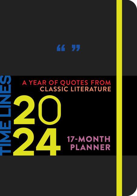 Kniha Time Lines: A Year of Quotes from Classic Literature--17-Month 2024 Planner 