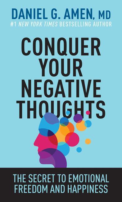 Книга Conquer Your Negative Thoughts: The Secret to Emotional Freedom and Happiness 