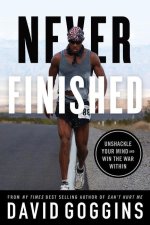 Carte Never Finished: Unshackle Your Mind and Win the War Within David Goggins