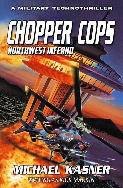 Knjiga Chopper Cops: Northwest Inferno - Book 1 Michael Kasner