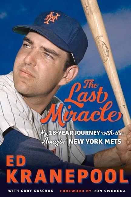 Knjiga The Last Miracle: My 18-Year Journey with the Amazin' New York Mets Gary Kaschak