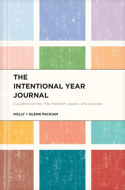 Könyv The Intentional Year Journal: A Guided Journey Into Freedom, Peace, and Purpose Holly Packiam