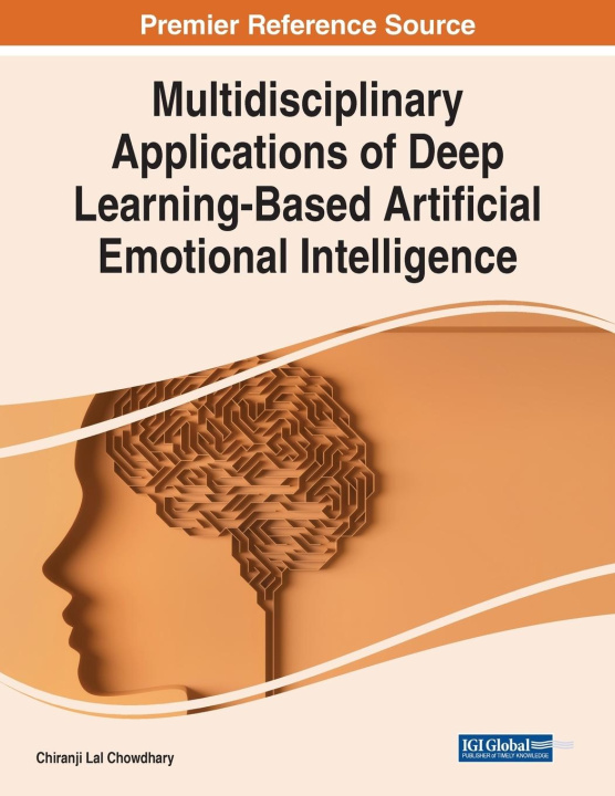 Knjiga Multidisciplinary Applications of Deep Learning-Based Artificial Emotional Intelligence Chiranji Lal Chowdhary