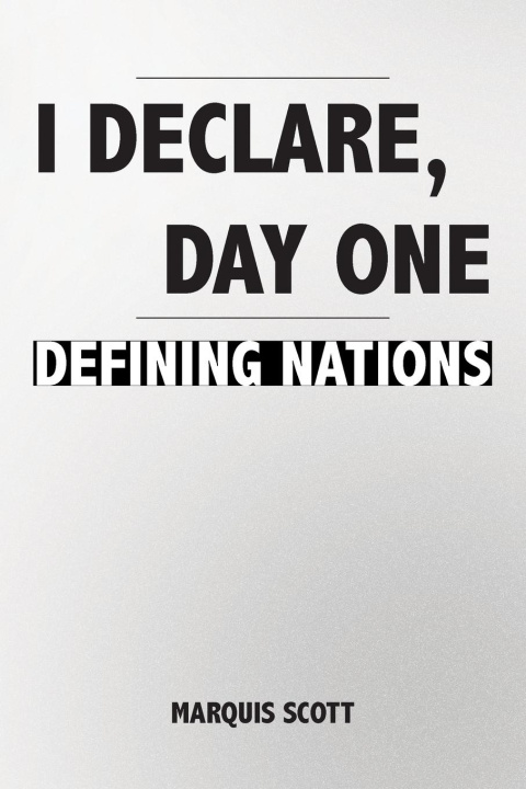 Knjiga I Declare, Day One Marquis Scott