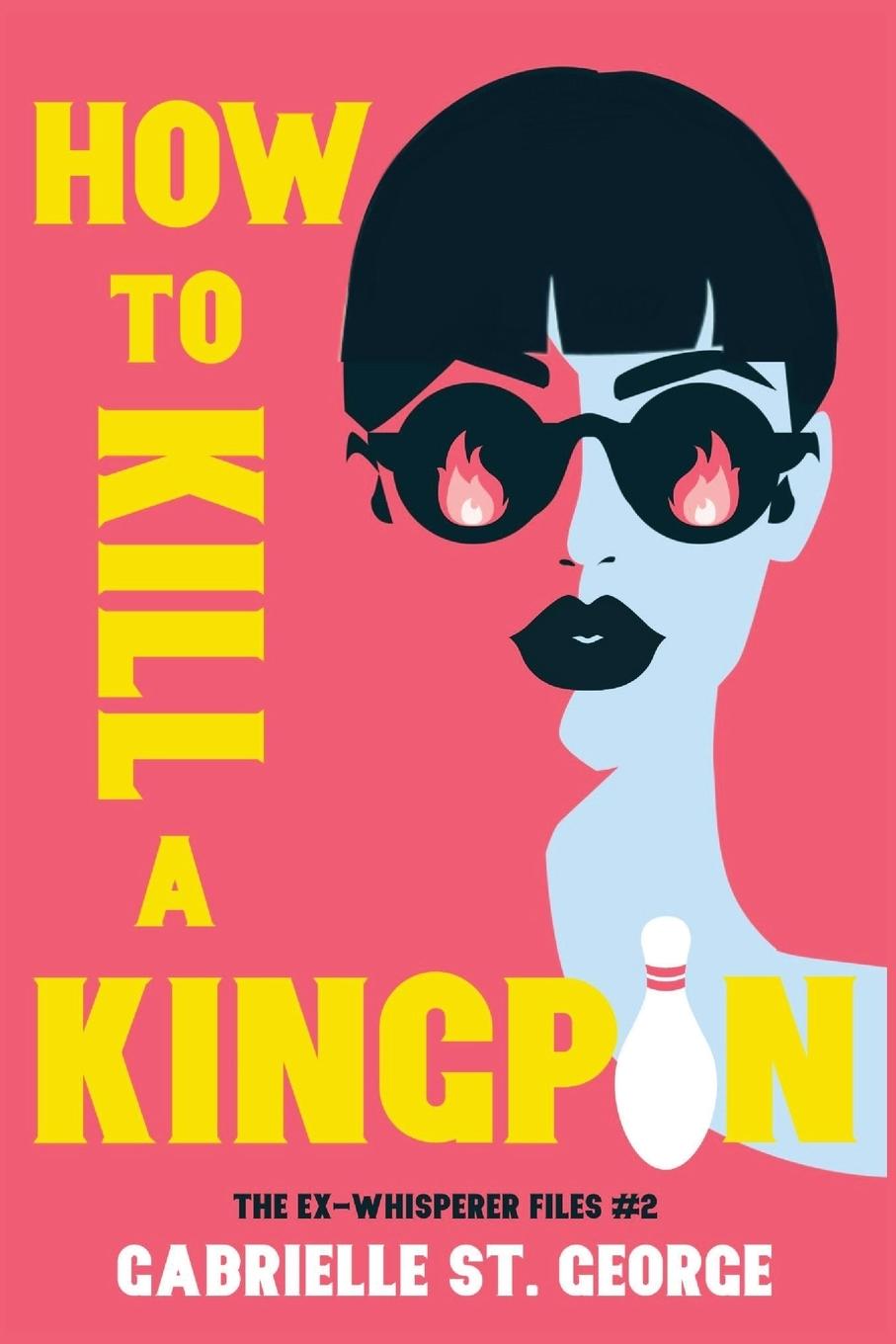 Knjiga How to Kill a Kingpin Gabrielle St. George
