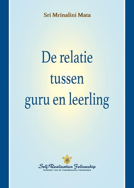 Kniha De relatie tussen guru en leerling (The Guru-Disciple Relationship--Dutch) Sri Mrinalini Mata