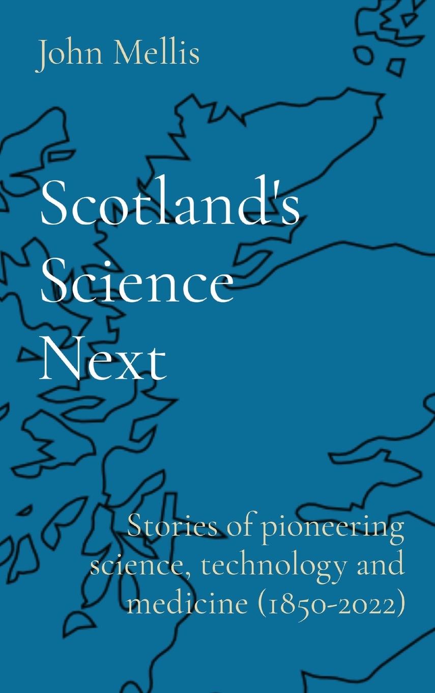 Knjiga Scotland's Science   Next John Mellis