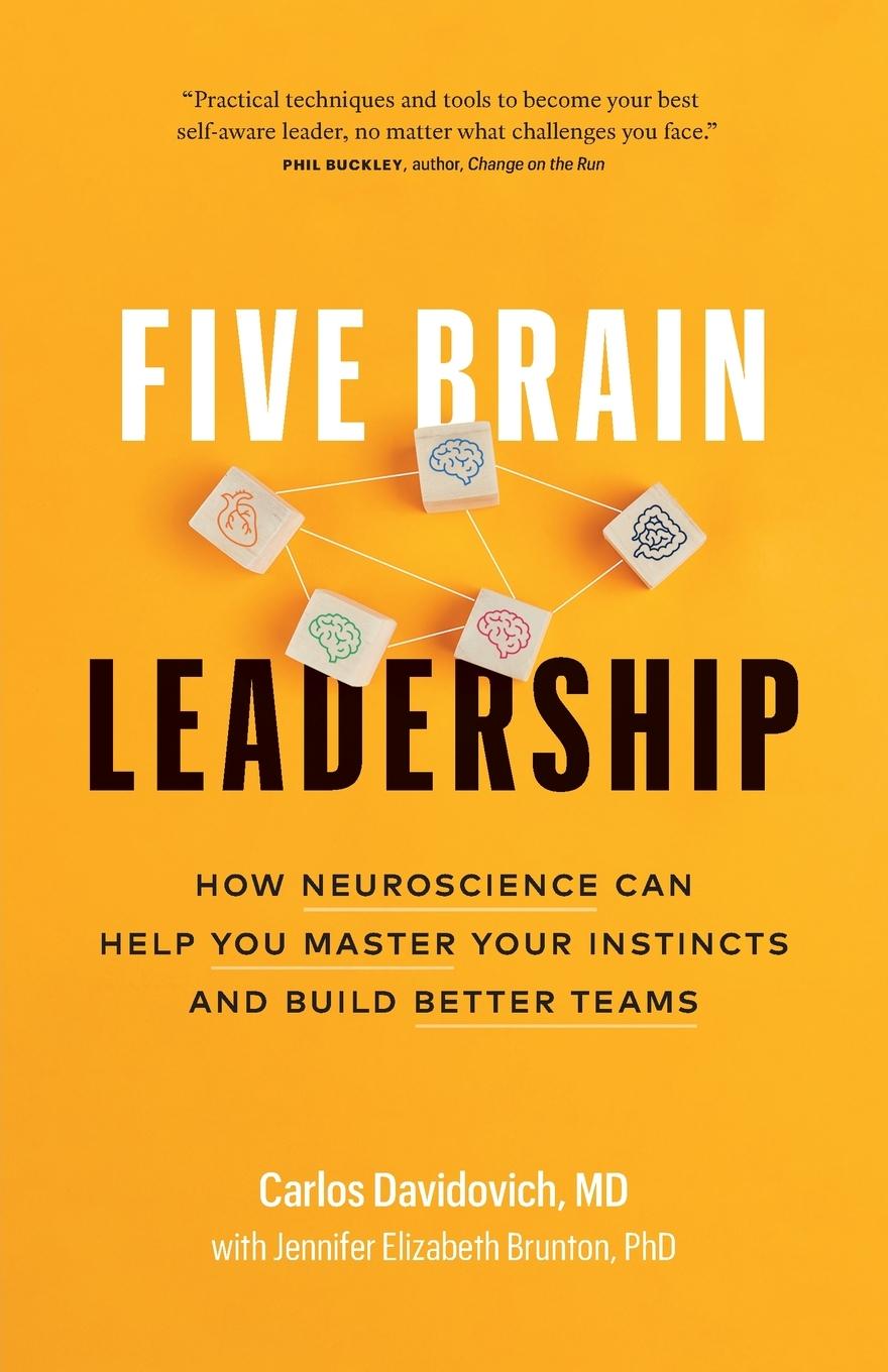 Knjiga Five Brain Leadership: How Neuroscience Can Help You Master Your Instincts and Build Better Teams Jennifer Elizabeth Brunton
